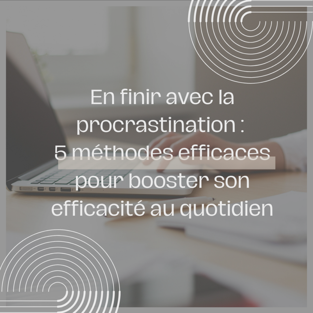 en finir avec la procrastination