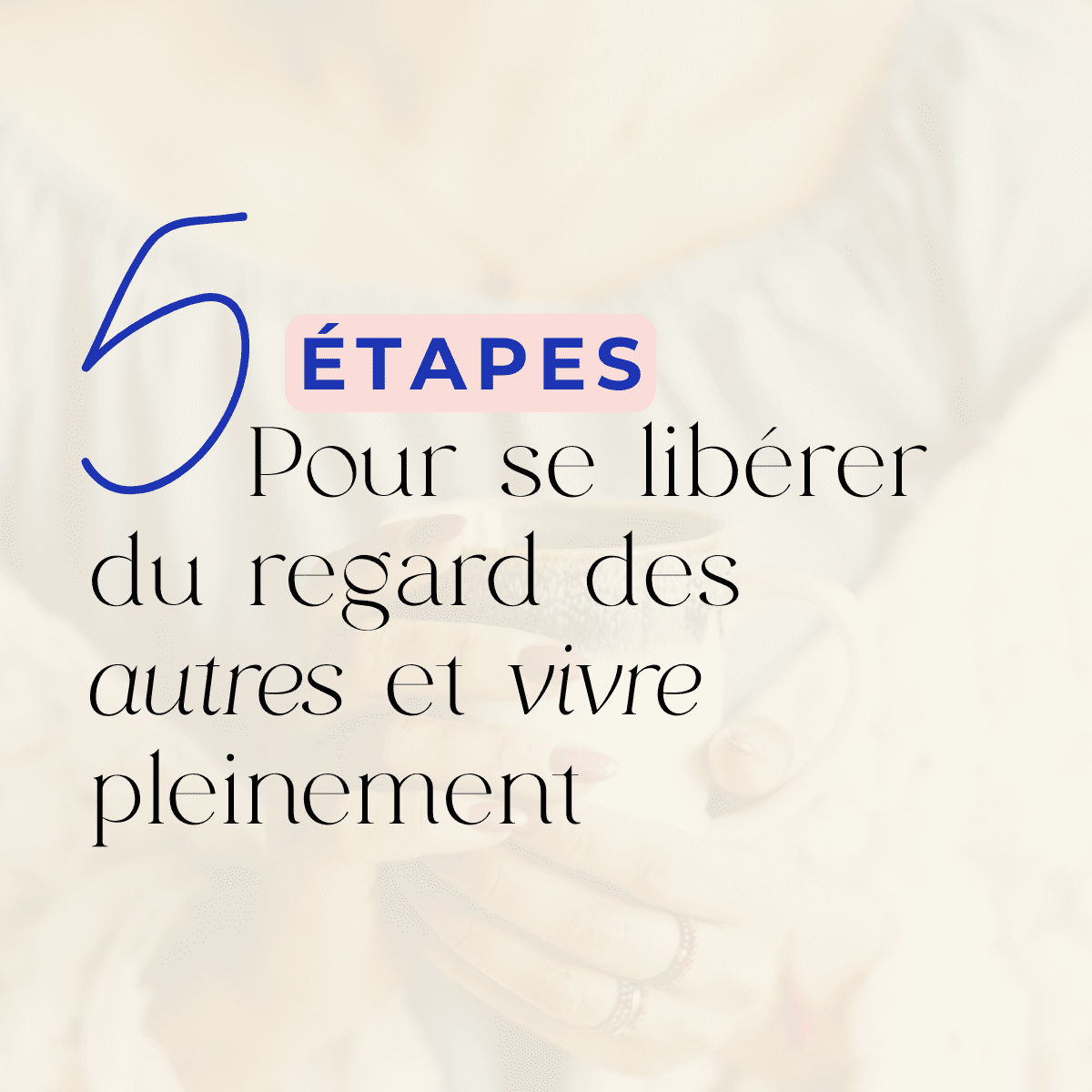5-étapes-se-libérer-regard-des-autres