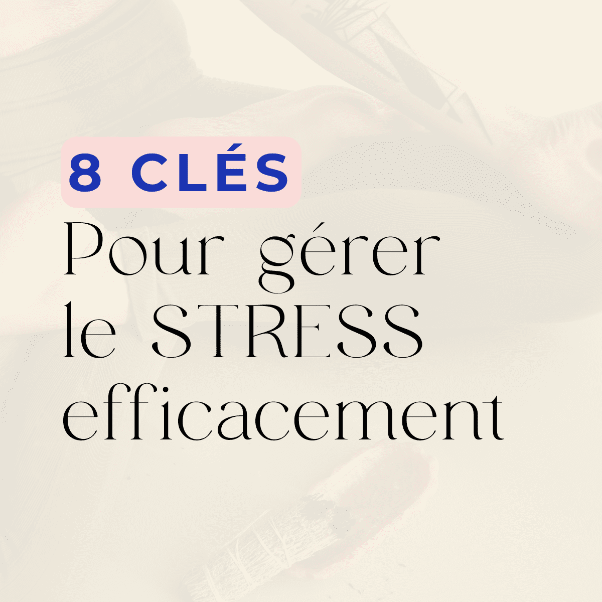 8-clés-gerer-le-stress