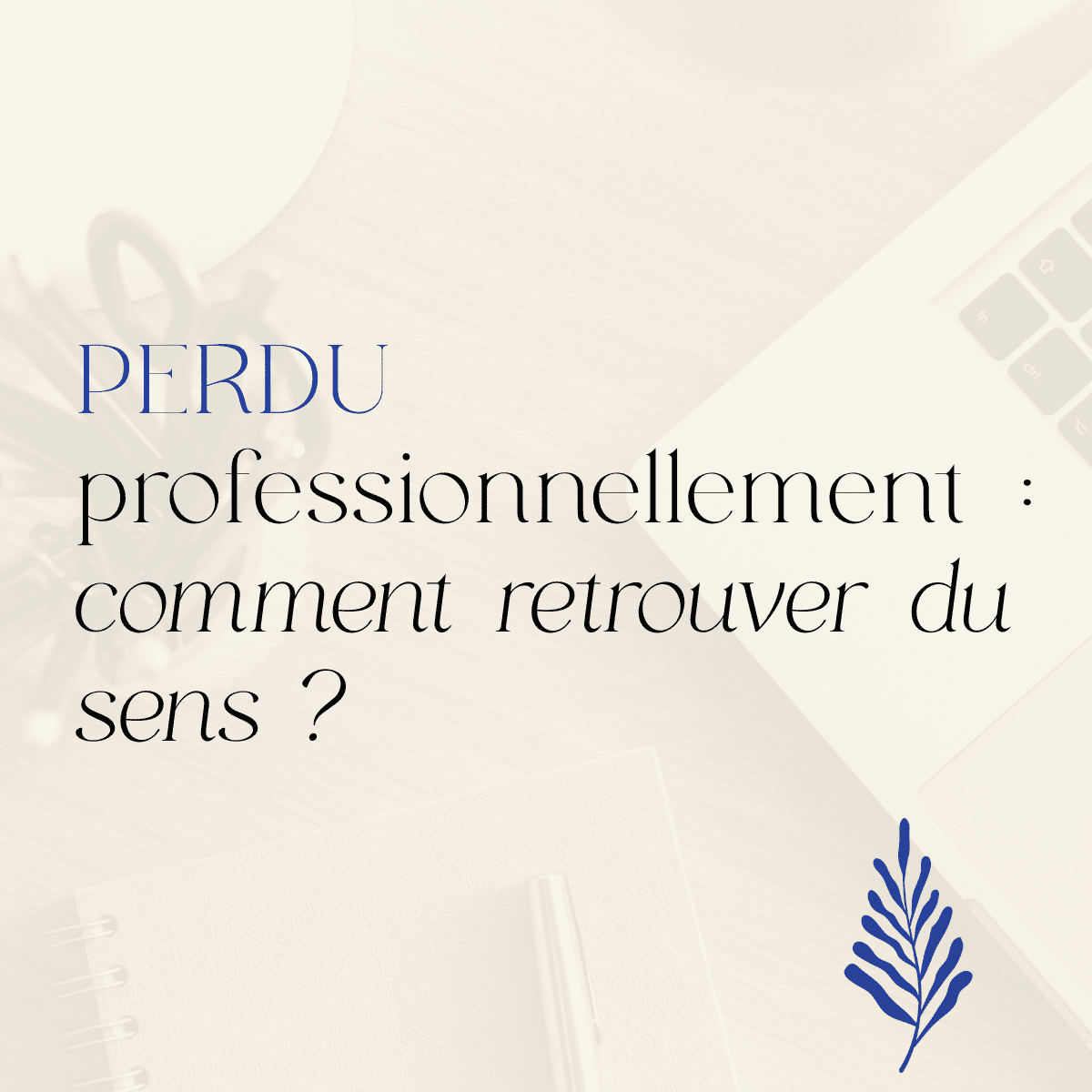 perdu-professionnellement-retrouver-du-sens